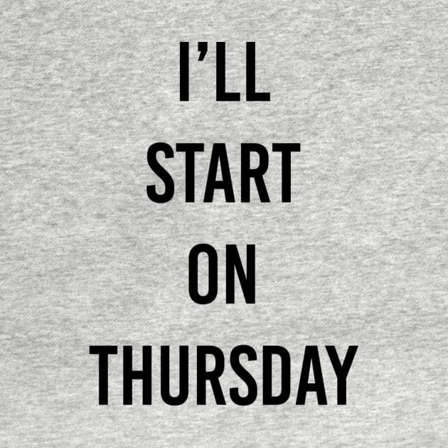 start Thursday by ilovemyshirt